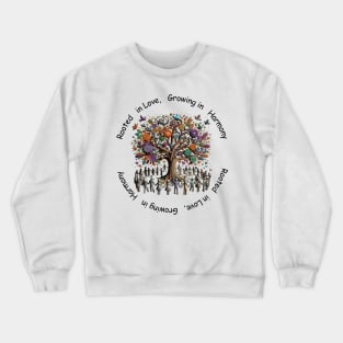 Rooted in Love, Growing in Harmony Crewneck Sweatshirt